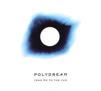 Polydream - Send Me to the Sun