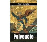 Polyeucte: Pierre Corneille