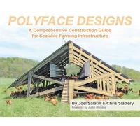 Polyface Designs: A Comprehensive Construction Guide for Scalable Farming Infrastructure