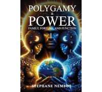 Polygamy & Power: Family, Fortune, and Function