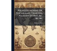 Polyglot MðnshÃ-, Or, Vocabulary, Exercises, Pleasant Stories, &c. &c. &c