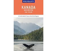 POLYGLOTT on tour Reiseführer Kanada - Der Westen: Ebook (Copertina rigida)