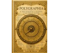 POLYGRAPHIA: El arte secreto de la escritura y los códigos ocultos