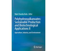 Polyhydroxyalkanoates: Sustainable Production and Biotechnological Applications II: Agriculture, Industry, and Environment