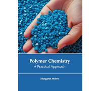 Polymer Chemistry: A Practical Approach