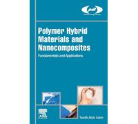 Polymer Hybrid Materials and Nanocomposites - Tawfik Abdo Saleh - 2021