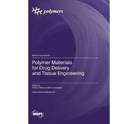 Polymer Materials for Drug Delivery and Tissue Engineering (Copertina rigida)