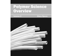 Polymer Science Overview: Volume II (Copertina rigida)