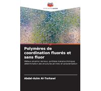 Polymères de coordination fluorés et sans fluor: Métaux alcalino-terreux, synthèse mécanochimique, détermination des structures ab initio et caractérisation