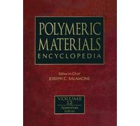 Polymeric Materials Encyclopedia, Twelve Volume Set