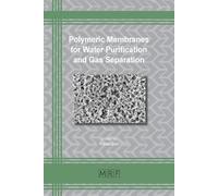 Polymeric Membranes for Water Purification and Gas Separation (Tascabile)