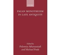Polymnia Athanassiadi Pagan Monotheism in Late Antiquity (Tascabile)