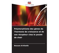 Polymorphisme des gènes de l'hormone de croissance et de son récepteur chez le poulet de chair