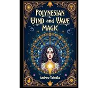 Polynesian Magic of Wind and Waves