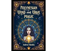 Polynesian Magic of Wind and Waves