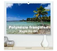 Polynésie française - Magie des îles (Calendrier mural haut de gamme 2027 DIN A2 vertical), CALVENDO calendrier mensuel: La magie des îles de la société