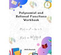 Polynomial and Rational Functions Workbook: A Skill-Building Journey Through Problem Solving and Real-World Applications