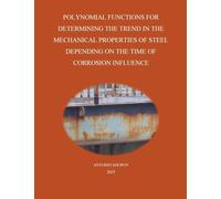 POLYNOMIAL FUNCTIONS FOR DETERMINING THE TREND IN THE MECHANICAL PROPERTIES OF STEEL DEPENDING ON THE TIME OF CORROSION INFLUENCE: 2
