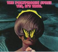 Polyphonic Spree - Yes It S True