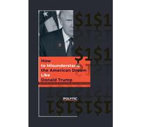 Polytic How to Misunderstand the American Dream Like Donald Trump: 1 (Tascabile)