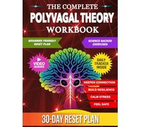 Polyvagal Theory Workbook: Practical Exercises to Calm Stress, Build Resilience, and Strengthen Safety and Connection in Daily Life