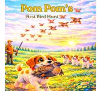 Pom Pom's First Bird Hunt: Learning to be a bird dog in Wyoming