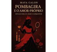 Pombagira e o amor-próprio: rituais para se amar e conquistar