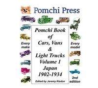 Pomchi Book of Cars, Vans & Light Trucks Volume 1: Japan 1902-1934