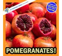 Pomegranates!: A My Incredible World Picture Book for Children