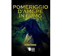 Pomeriggio d’amore in fumo di Cristina Siracusa, 2018, Lettere Animate