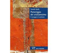 Pomeriggio del cristianesimo. Il coraggio di cambiare - Halík Tomás