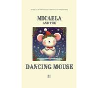 Pomme Bilingual Micaela and the Dancing Mouse (Tascabile)