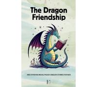 Pomme Bilingual The Dragon Friendship And Other Bilingual Polish-Eng (Tascabile)