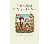 Pomme Bilingual The Great Tulip Adventure And More Bilingual Dutch-E (Tascabile)