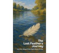 Pomme Bilingual The Lost Feather's Journey And Other Bilingual Polis (Tascabile)