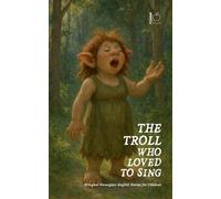 Pomme Bilingual The Troll Who Loved to Sing (Tascabile)