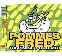 Pommes Fred - Ca Plane pour Moi