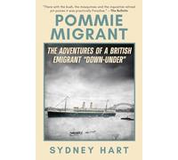 Pommie Migrant: The Adventures of a British Emigrant “Down-Under”