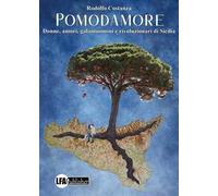 Pomodamore. Donne, amori, gentiluomini e rivoluzionari di Sicilia