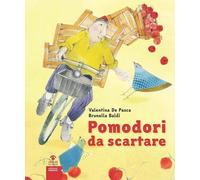 Pomodori da scartare [Hardcover] [May 15, 2019] De Pasca, Valentina; Baldi, Brun