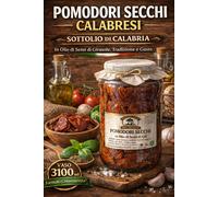 Pomodori Secchi Calabresi Sottolio 3100ml Artigianali Antipasto Gourmet Pizza