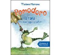 Pomodoro, la rana che non sapeva saltare