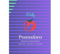 Pomodoro Planner for Busy Brains: 12-Week Undated Focus Journal with Three Tasks a Day, 25-Minute Sprint Tracker, Brain Dump and Weekly Review (ADHD-Friendly)