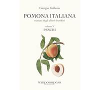 POMONA ITALIANA, TRATTATO DEGLI ALBERI FRUTTIFERI VOL. V - PESCHI - GALLESIO