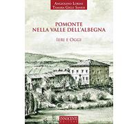 Pomonte nella valle dell'Albegna. Ieri e oggi