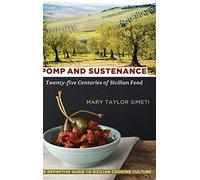 Pomp and Sustenance: Twenty-five Centuries of Sicilian Food