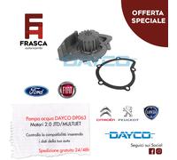 POMPA ACQUA DAYCO DP063 Fiat Scudo 2.0 MJT 120 CV Ford Kuga 2.0 TDCi 4x4 136 Cv