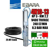 POMPA ELETTROPOMPA SOMMERSA PER POZZI EBARA 4N10-13 HP3 240 LT\MIN 8.3 BAR MAX