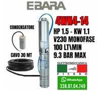 POMPA SOMMERSA PER POZZI 4" EBARA 4WN4-14 HP1.5 V230 CONDENSATORE + CAVO 30MT