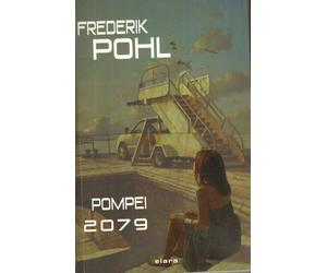 Pompei 2079 [Paperback] [Jan 01, 2012] Pohl, Frederik; Corridore, A.; Malaguti,